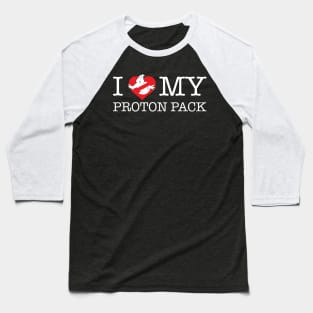 I love my Proton Pack (dark) Baseball T-Shirt